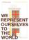 Cover of: We Represent Ourselves to the World