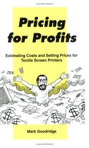Cover of: Pricing for Profits: Estimating Costs and Setting Prices for the Textile Screen Printer