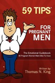 Cover of: 59 Tips for Pregnant Men by Thomas N. King