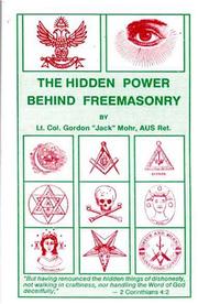 The Hidden Power Behind Freemasonry by Lt Col. Gordon "Jack" Mohr AUS Ret.