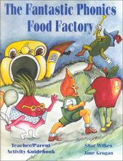 Cover of: The Fantastic Phonics Food Factory : Teacher/Parent Activity Guidebook