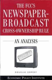 Cover of: The FCC's Newspaper-Broadcast Cross-Ownership Rule: An Analysis