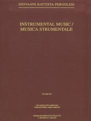 Cover of: Instrumental Music (Pergolesi, Giovanni Battista//Complete Works: Opere Complete)
