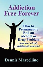 Cover of: Addiction Free Forever | Dennis Marcellino