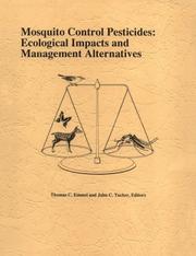 Cover of: Mosquito Control Pesticides: Ecological Impacts & Management Alternatives : Proceedings of a Conference Held on January 18, 1991 at University of Fl