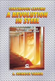 Continuous Casting:A Revolution In Steel by A. Heinreich Tanner