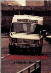 Cover of: Medicine in Crisis by Ian Brown, Nigel M. de S. Cameron