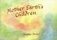 Cover of: Mother Earth's Children