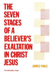 Cover of: The Seven Stages of the Believer's Exaltation in Christ Jesus