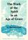 Cover of: The Work of the Spirit in an Age of Grace