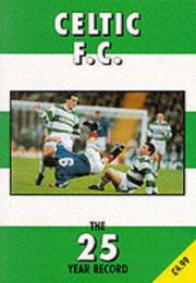 Cover of: Celtic F.C. (The 25 Year Record Series)