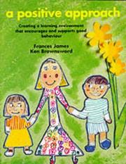 Cover of: Positive Approach: Creating a Learning Environment That Encourages and Supports Good Behaviour (Belair Series)
