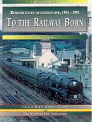 Cover of: To the Railway Born (Working Lives) by Tony Carter