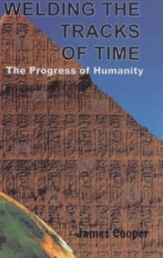 Cover of: Welding the Tracks of Time: The Progress of Humanity