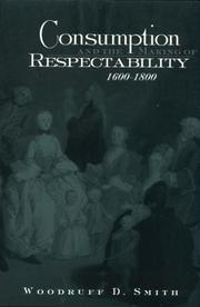 Cover of: Consumption and the Making of Respectability, 1600-1800 by Woodruff Smith