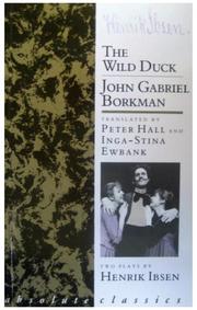 Cover of: The Wild Duck/John Gabriel Borkman by Henrik Ibsen