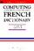 Cover of: Dic French-English, English-French Dictionary of Computing