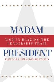 Cover of: Madam President: Women Blazing the Leadership Trail (Women and Politics)