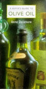 A Buyer's Guide to Olive Oil by Anne Dolamore