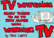 Cover of: T.V. Watching: Cazy Things to Do to Stay Awake