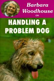 Cover of: Barbara Woodhouse on Handling a Problem Dog (Barbara Woodhouse Series)