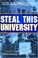 Cover of: Steal This University