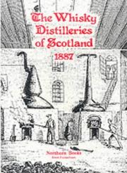 Cover of: The Whisky Distilleries of Scotland 1887