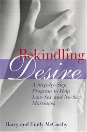 Cover of: Rekindling Desire: A Step by Step Program to Help Low-Sex and No-Sex Marriages