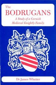 Cover of: Bodrugans: A Study of a Cornish Medieval Knightly Family