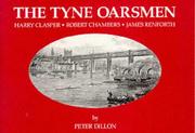 Cover of: The Tyne Oarsmen.: The Tyne Oarsmen: Harry Clasper, Robert Chambers, James Renforth.