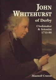 Cover of: John Whitehurst of Derby, Clockmaker and Scientist 1713-88