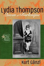 Cover of: Lydia Thompson: Queen of Burlesque (Forgotten Stars of Musical Theatre, 1)