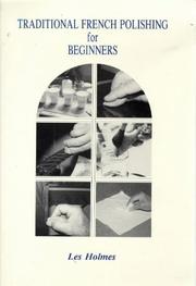 Traditional French Polishing for Beginners by Leslie James Holmes