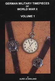 Cover of: German Military Timepieces of World War II by Ulric of England Research Unit