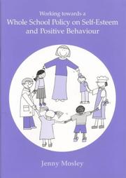 Cover of: Working Towards a Whole School Policy on Self-esteem and Positive Behaviour by Jenny Mosley