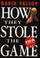 Cover of: How They Stole the Game