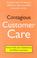 Cover of: Contagious Customer Care