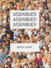 Cover of: Assemblies! Assemblies! Assemblies! by Kryssy Hurley