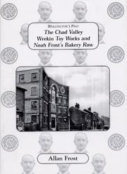 Cover of: The Chad Valley Wrekin Toy Works and Noah Frost's Bakery Row (Wellington's Past)