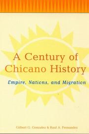 Cover of: A century of Chicano history | Gilbert G. Gonzalez