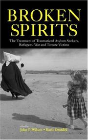 Cover of: Broken Spirits: The Treatment of Traumatized Asylum Seekers, Refugees, War and Torture Victims