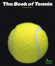 Cover of: The Book of Tennis by Chris Bowers