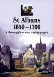 Cover of: St Albans 1650-1700: A Thoroughfare Town and Its People