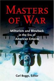 Cover of: Masters of war: militarism and blowback in the era of American empire