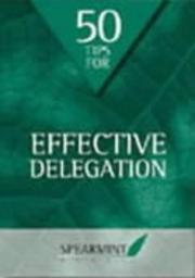 Cover of: 50 Tips for Effective Delegation (Business Tips Booklets)