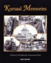 Kursaal Memories by Ken Crowe