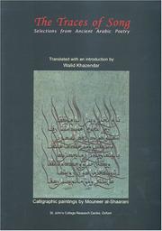 TRACES OF SONG: SELECTIONS FROM ANCIENT ARABIC POETRY; TRANS. BY WALID KHAZENDAR by Walīd Khāzindār