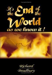 Cover of: It's the End of the World as We Know It by Richard Bradbury