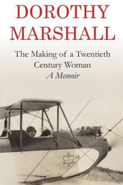 Cover of: The Making of a Twentieth Century Woman by Dorothy Marshall