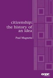 CITIZENSHIP: THE HISTORY OF AN IDEA; TRANS. BY KATYA LONG by PAUL MAGNETTE, Paul Magnette